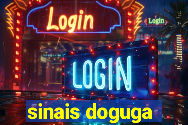 sinais doguga